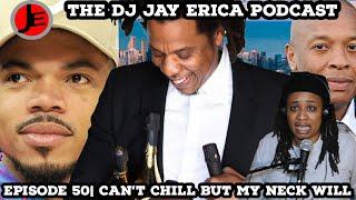 The DJ Jay Erica Podcast Episode 50| Can't Chill But My Neck Will