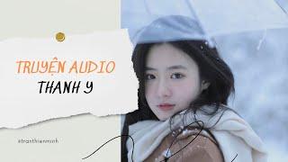 [Truyện Audio] Thanh Y | Trần Thiên Minh