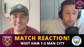 'EXPECTED BUT I'M HAPPY' - West Ham 1-3 Man City - REACTION | We Are West Ham Podcast