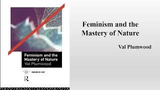 Val Plumwood's "Feminism and the Mastery of Nature" (Book Note)