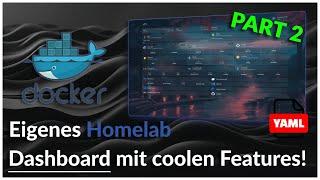 Ultimatives Homelab Dashboard DESIGNEN: Services, Wetter & Style mit Homepage PART II