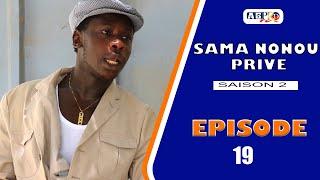 SAMA NONOU PRIVE saison 2 Episode 19 **VOSTFR**