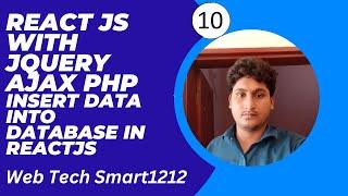 Reactjs with Jquery Ajax PHP Full Course | Web Tech Smart1212 Channel | Insert Data into Database