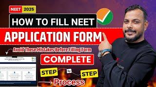 New Changes: How to Fill NEET 2025 Application Form in Detailed | Live Complete Step By Step Process