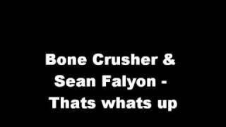 Bone Crusher & Sean Falyon - Thats whats up