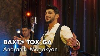 Andranik Magakyan - Baxt@ tox ga