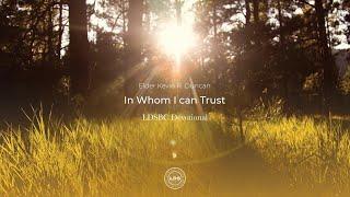 Elder Kevin R. Duncan: In Whom I Can Trust