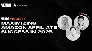 Maximizing Amazon Affiliate Success in 2025 – VENDO Velocity Ep. 166