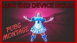 LOW END DEVICE SKILLS || PUBG MONTAGE ||