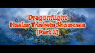 Dragonflight | Healer Trinkets Showcase | Beta Testing | Part 1