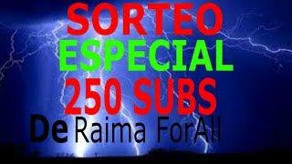 SORTEO ESPECIAL 250 SUBS DE Raima ForAll