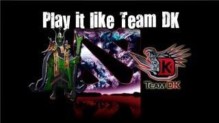 Dota 2 - Play it like Team DK