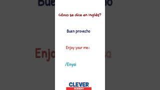 Cómo se dice en inglés? Buen provecho