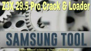 Z3X Samsung Tool Pro 29.5 Crack With Loader 2019 | By Kishan Patel_Mobile Engineer