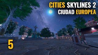 CITIES SKYLINES 2 - Ep 5 - CIUDAD EUROPEA | Gameplay español