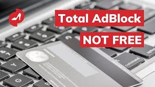 Total AdBlock review "Don’t sign up. NOT FREE"