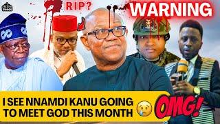 I SEE NNAMDI KANU GOING TO MEET GOD THIS MONTH - Dangerous Prophecy for Nigeria By Prophet P Collins