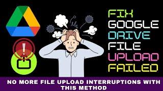 How to Fix File or Folder Upload Failed in Google Drive Half-Way Through (2024)