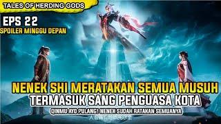 QINMU PULANG!!GILA KUAT BANGET NENEK SI RATAKAN SEMUANYA - TALES OF HERDING GODS EPISODE 22 SUB INDO