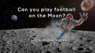 Can you play football on the Moon?