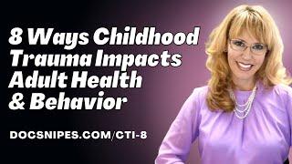 8 Ways Childhood Trauma and Adverse Childhood Experiences Impact (ACEs) Adult Health and Behavior