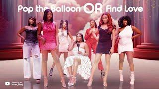 Episode 8 (Hunt Game 2.0 ladies Edition) Pop the balloon or find Love | with Nons Miraj
