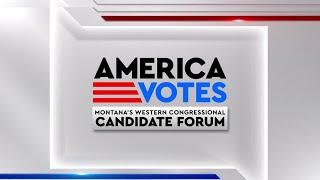 Montana's Western Congressional Candidate Forum