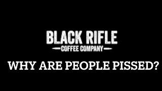 WHY GUN OWNERS ARE PISSED OFF AT BLACK RIFLE COFFEE