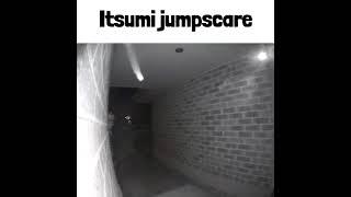Itsumi jumpscare