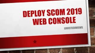 Step by Step - Deploy The Web Console for SCOM 2019