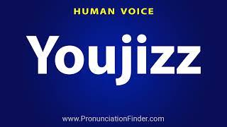 How To Pronounce Youjizz