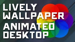 How to Animated your Desktop Wallpaper w/ LIVELY WALLPAPER - Custom Live Wallpapers for Free