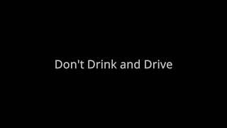 Don't Drink and Drive ("Better" Version)