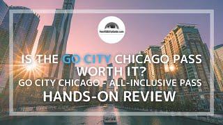 Go City Chicago Pass Review - Is the Go City Chicago Pass Worth It??? - All-Inclusive Hands-on