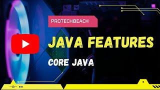 Java Features | Java | Java program  | Java Interview