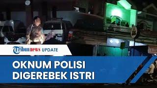 Istri Sah Oknum Polisi Gerebek Suaminya yang Selingkuh di Lubuklinggau, Curiga Sejak 2 Tahun Lalu