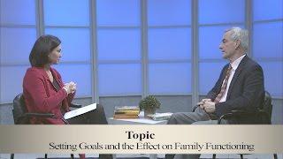 Family Matters: Goal Direction and Family Functioning