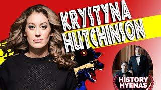 Krystyna Hutchinson is WILD! | ep 68 - History Hyenas