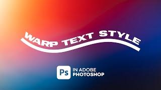 WARP TEXT STYLE IN ADOBE PHOTOSHOP|#photoshop