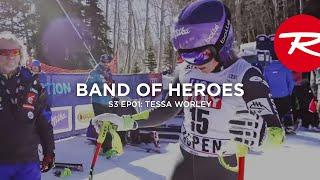 ROSSIGNOL | S3 E01 | Web Story Band Of Heroes: TESSA WORLEY