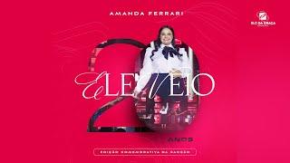 Amanda Ferrari - Ele Veio (Especial 20 Anos) | DVD Gravadora Elo Da Graça 2023