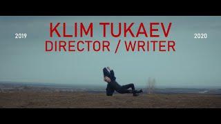 KLIM TUKAEV / Director's SHOWREEL 2019-2020