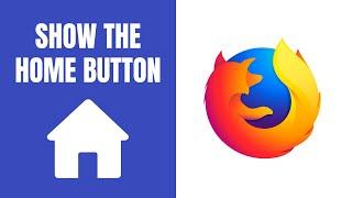 How to show the home button in Firefox (step by step)