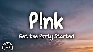 P!nk - Get The Party Started (Lyrics)