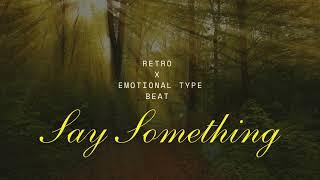 [FREE] Retro type beat x Emotional x Sad Dance type beat - "Say Something" 2025