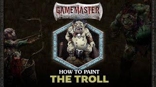 GameMaster | How To Paint The Troll