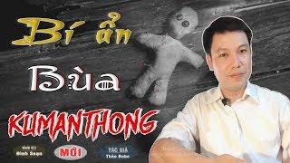 [HÃI] Bí Ẩn Bùa Kumanthong - Truyện Ma Này Có Thật Về Bùa Ngãi