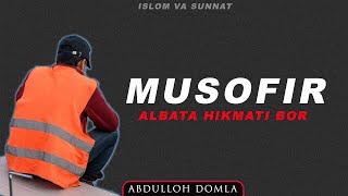 Abdulloh domla MUSOFIR ALBATA HIKMATI BOR