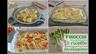 FINOCCHI: 3 ricette facilissime