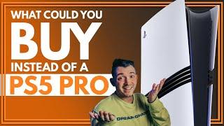 7 Things You Could Buy Instead Of A PS5 Pro